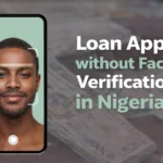 Loan apps without face verification in Nigeria
