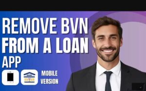 How to Remove My BVN from a Loan App