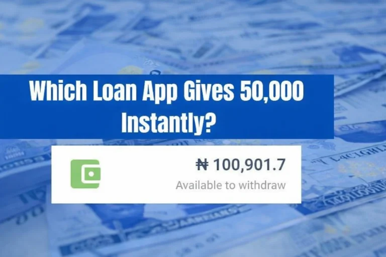 Which loan apps can give ₦50,000 instantly
