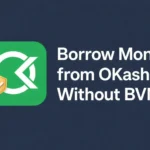 How to Borrow Money from OKash Without BVN
