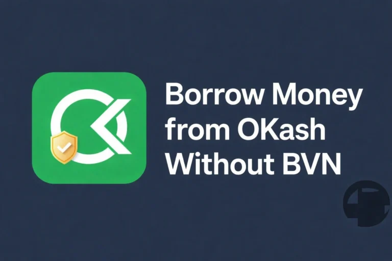 How to Borrow Money from OKash Without BVN
