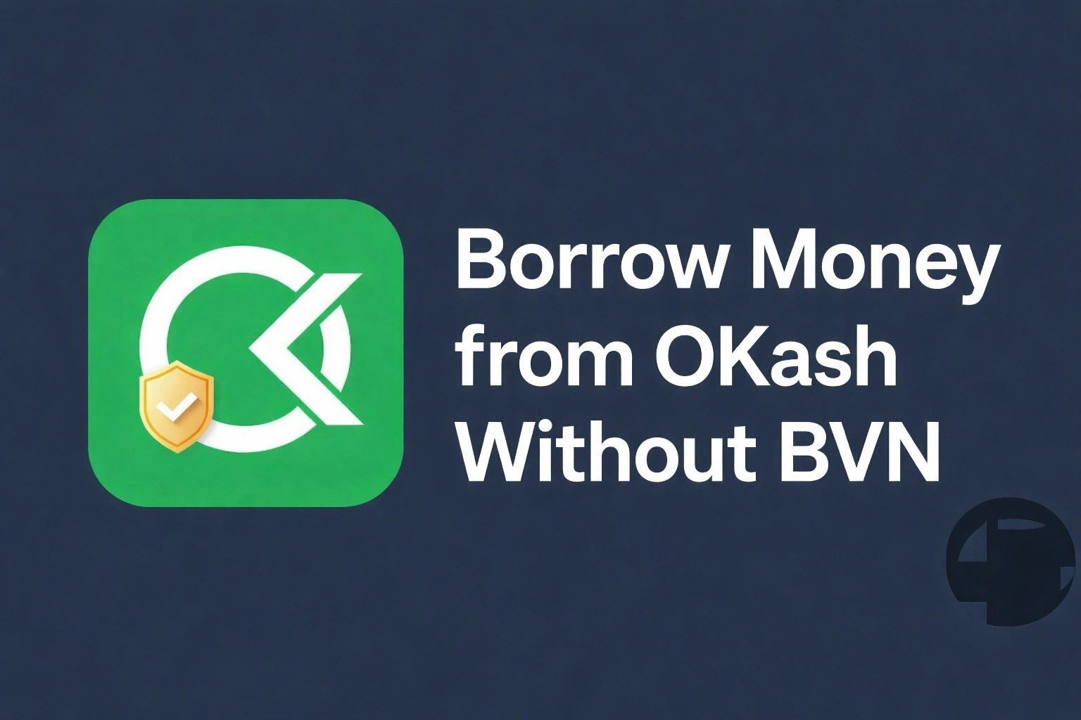 How to Borrow Money from OKash Without BVN in Nigeria How to Borrow Money from OKash Without BVN