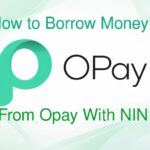 How to Borrow Money from OPay with NIN No BVN