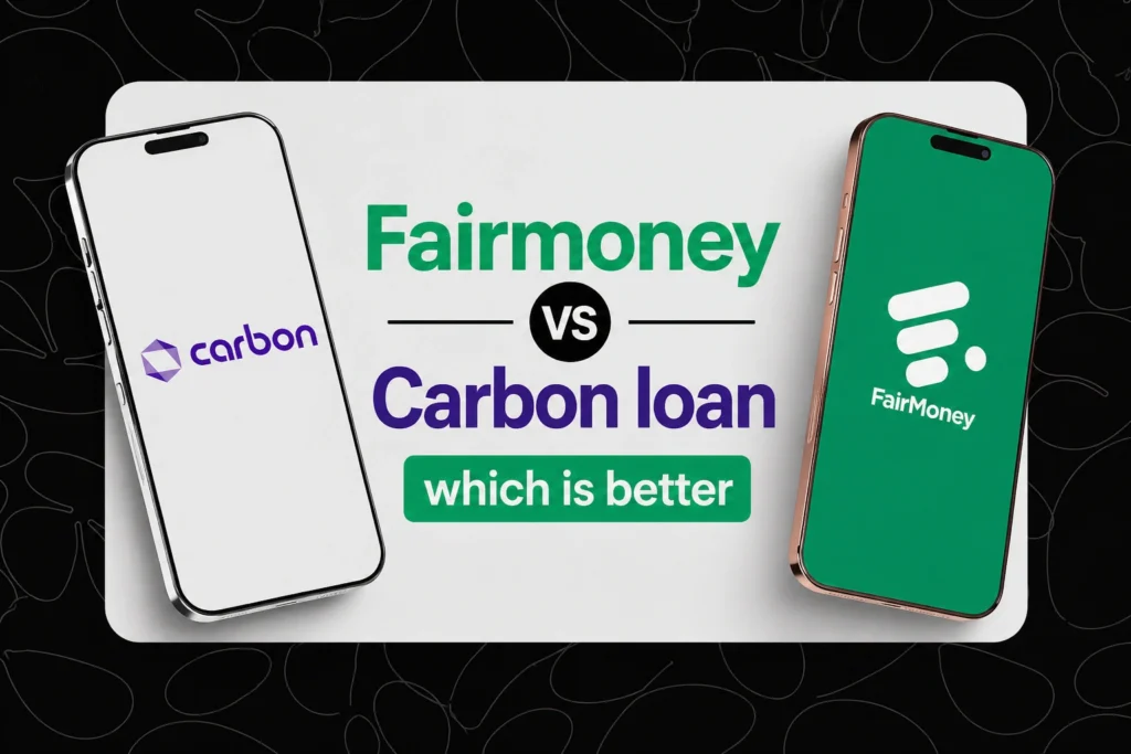 fairmoney vs carbon loan which is better