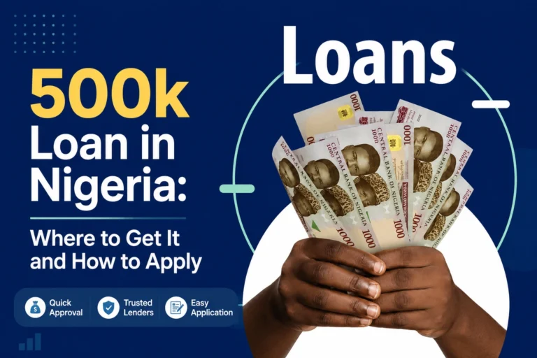 500k Loan in Nigeria: Where to Get It and How to Apply